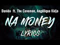 Davido - NA MONEY (Lyrics Video) ft The Cavemen , Angélique Kidjo
