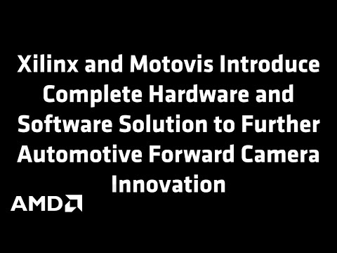 Xilinx & Motovis Hardware & Software Solution to Further Automotive Forward Camera Innovation