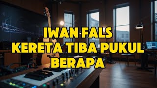 Download lagu Iwan Fals - Kereta Tiba Pukul Berapa (Karaoke) mp3 Download lagu Iwan Fals - Kereta Tiba Pukul Berapa (Karaoke) mp3