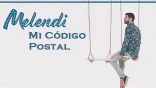 Melendi - Mi código postal (Lyrics)