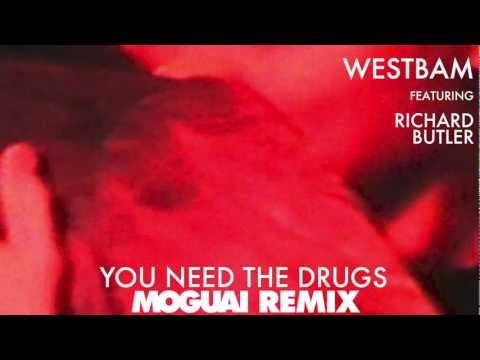 Westbam Ft. Richard Butler - You Need The Drugs (MOGUAI Remix)