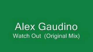 Video thumbnail of "Alex Gaudino - Watch Out (Original Mix)"