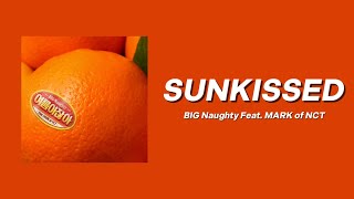 Download lagu [ENG/INA] Sunkissed - BIG Naughty Feat. MARK of NCT mp3