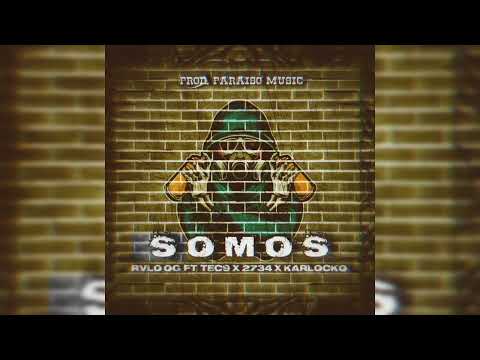 Rvlo OG - Somos ft Tec9 x 2734 x Karlocko (prod.ParaisoMusic)