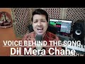 Dil Mera Chahe Unplugged Manish S Sharmaa Arafat Mehmood Shabab Azmi Nafe Khan