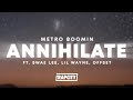 Metro Boomin - Annihilate (Lyrics) ft. Swae Lee, Lil Wayne & Offset