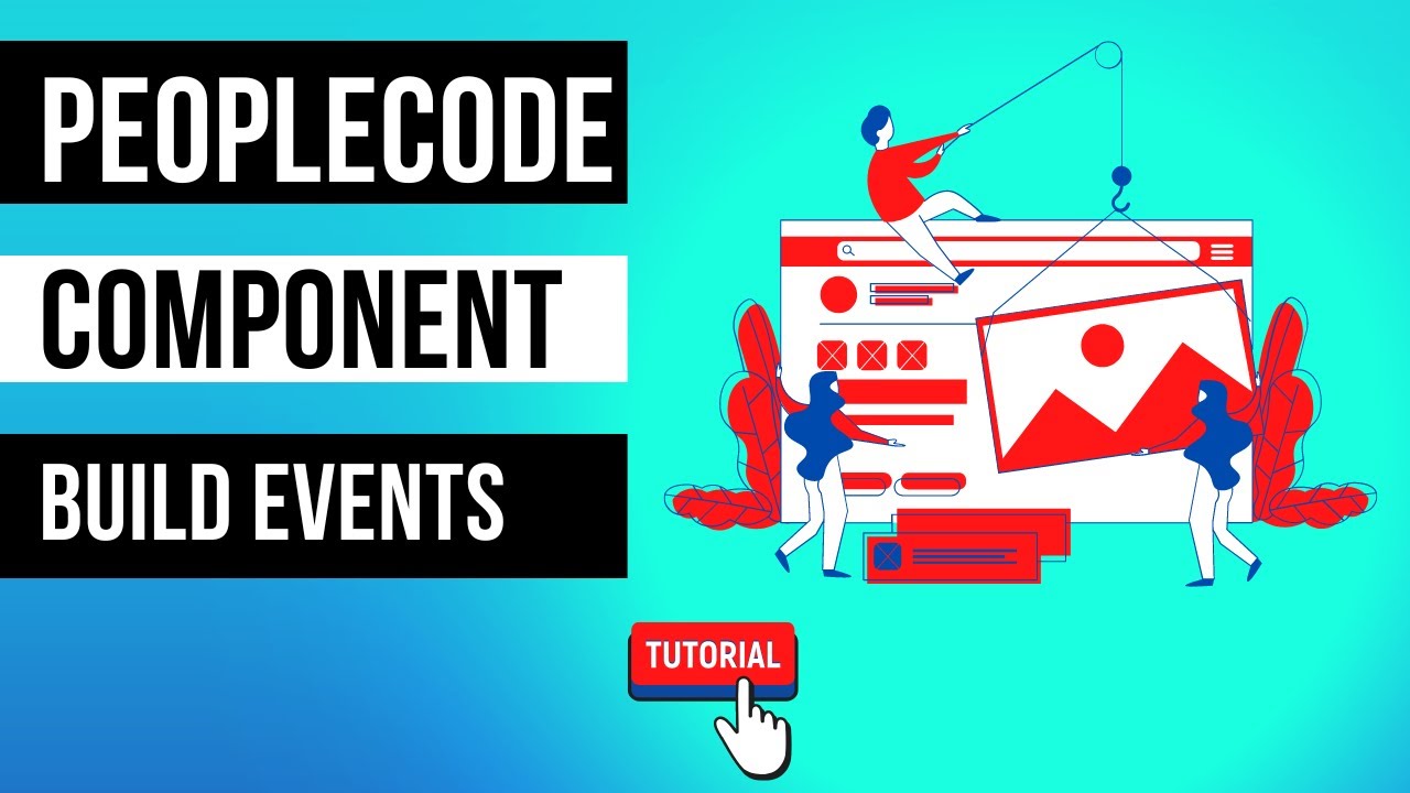 PeopleCode Component Build Events - PeopleCode Events Series - Episode 3 - Sameer Pravin Ranalkar