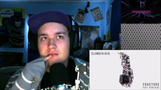 Fracture Slumberjack REACTION