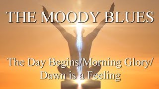 THE MOODY BLUES: The Day Begins/ Morning Glory/ Dawn (1080p)