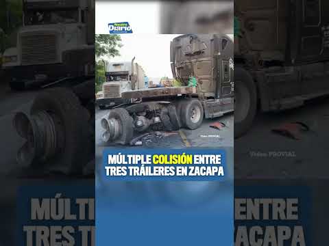 🚛⚠️ MÚLTIPLE COLISIÓN ENTRE TRES TRÁILERES EN ZACAPA ⚠️🚛