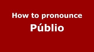 How to pronounce Públio