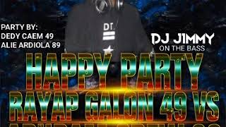 Download lagu DJ JIMMY party RAYAP GALON 49 VS ARUDAM CREW 69 by dedy caem 49 and alie ardiola 89 mp3 Download lagu DJ JIMMY party RAYAP GALON 49 VS ARUDAM CREW 69 by dedy caem 49 and alie ardiola 89 mp3