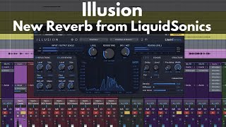 Video thumbnail for Illusion | New Reverb Plugin from LiquidSonics - Hear it in Action by Green Light Sound