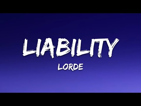Lorde - Liability (Lyrics)