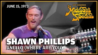 Anello (Where Are You) - Shawn Phillips | The Midnight Special