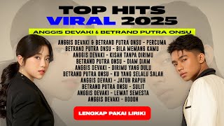 Download lagu TOP HITS VIRAL 2025 ANGGIS DEVAKI & BETRAND PUTRA ONSU TRENDING TIKTOK & SPOTIFY mp3 Download lagu TOP HITS VIRAL 2025 ANGGIS DEVAKI & BETRAND PUTRA ONSU TRENDING TIKTOK & SPOTIFY mp3