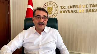 T.C Enerji ve Tabii Kaynaklar Bakanımız Sayın Fatih DÖNMEZ'in Mesajı
