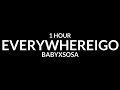 EveryWhereIGo BABYXSOSA 1 Hour