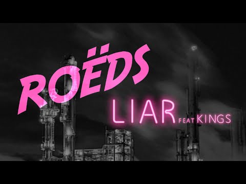 ROËDS - Liar Ft. KINGS