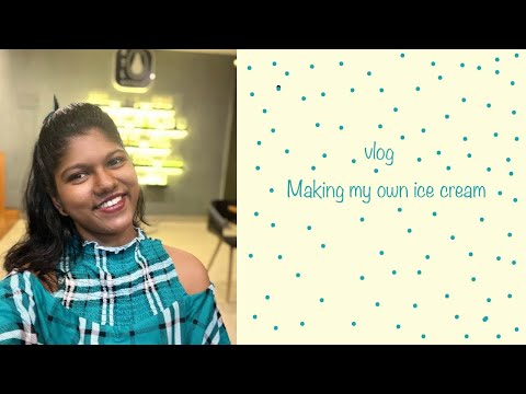 VLOG|| I MADE MY OWN ICE CREAM||