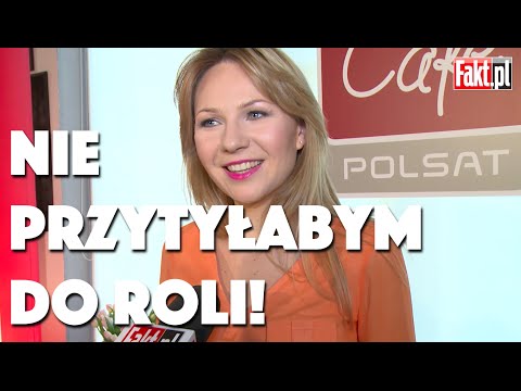 Guzik: Nie przytyłabym do roli