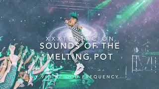 XXXTENTACION - Sounds Of The Melting Pot [963 Hz God Frequency]