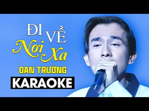 Đi Về Nơi Xa (Karaoke) - Đan Trường | Beat gốc hay