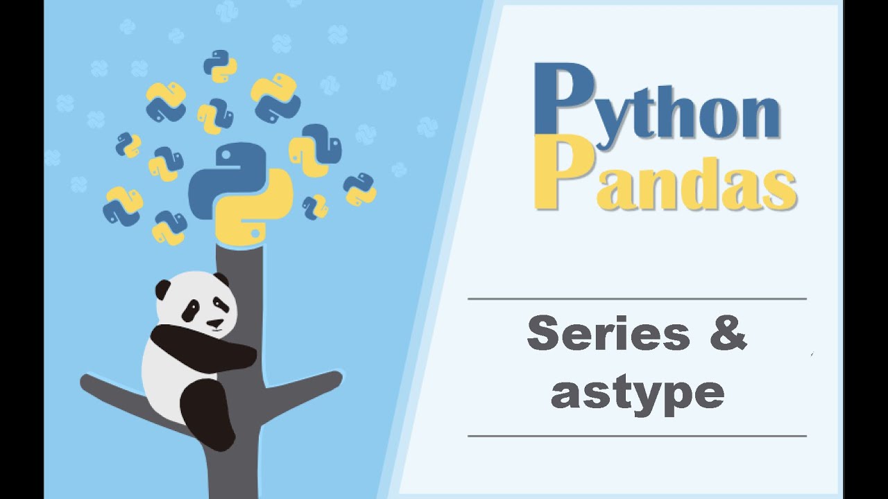 Python Pandas Dataframes & Changing Astype - Tutorial