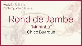 Rond de Jambe (Maninha - Chico Buarque) Jazz Music for Ballet Class.