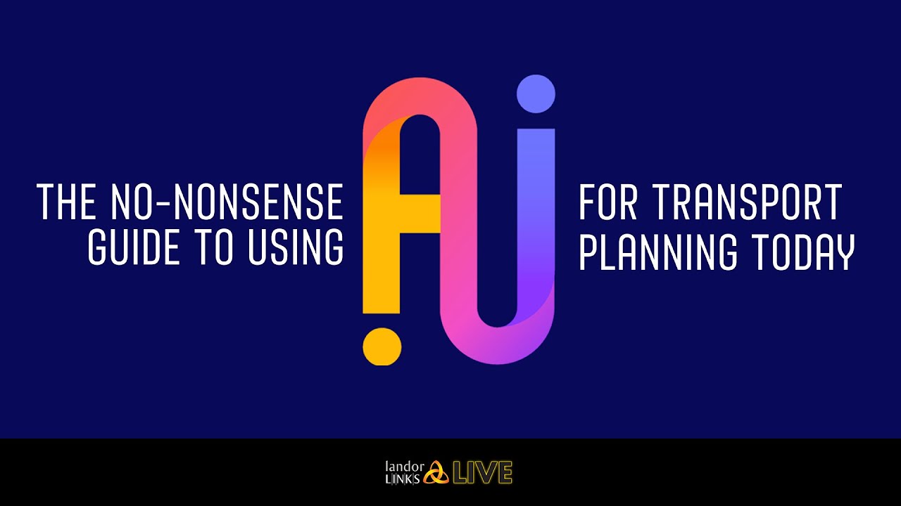 The no-nonsense guide to using AI for transport planning today