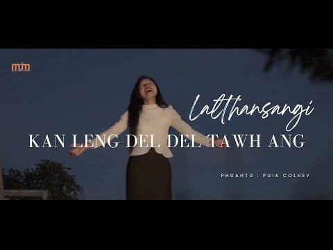 LALTHANSANGI - KAN LENG DEL DEL TAWH ANG || OFFICIAL MUSIC VIDEO 2026