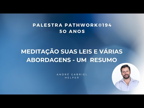 Pathwork 194 Meditação: suas leis e diversas abordagem - um resumo