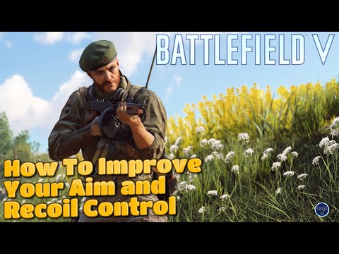 How To Improve Your Aim and Recoil Control! - Battlefield V Guide | Tips and Tricks | (PS4)