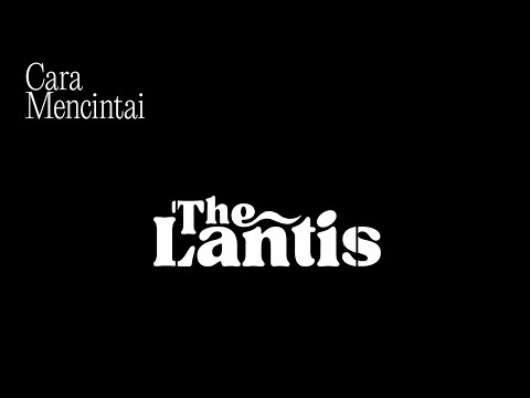 The Lantis - Cara Mencintai (Visualizer)