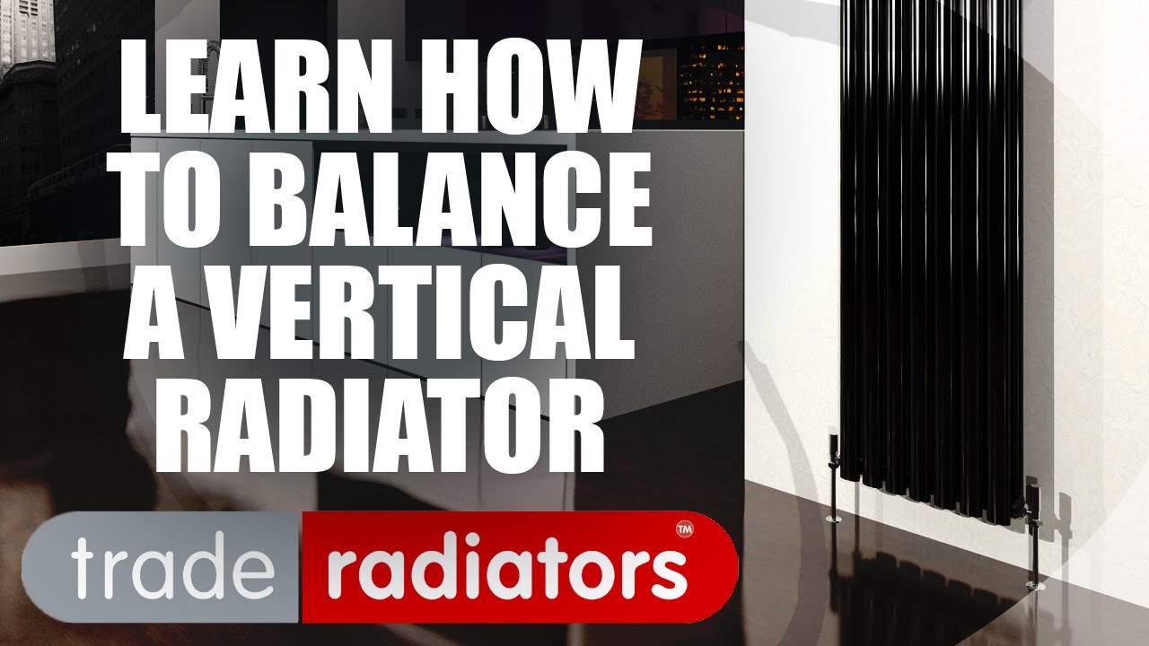 How to Balance a Vertical Radiator - Trade Radiators