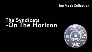 The Syndicats - On The Horizon (Joe Meek)