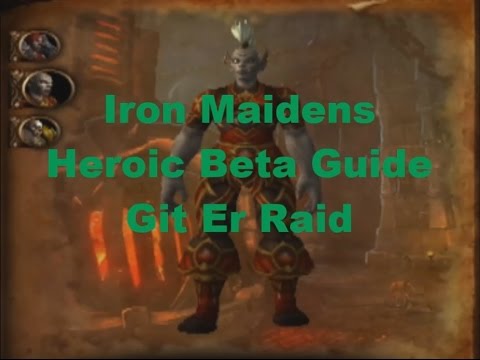 Iron Maidens Heroic Blackrock Foundry Warlords of Draenor Beta Guide