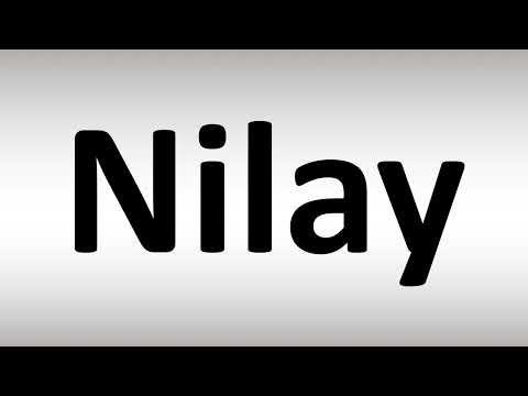 How to Pronounce Nilay