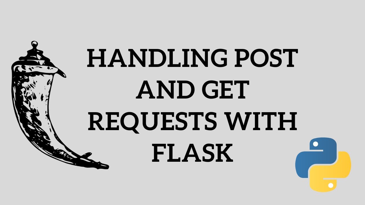 Python Flask Tutorial - Handling POST and GET Requests with Flask
