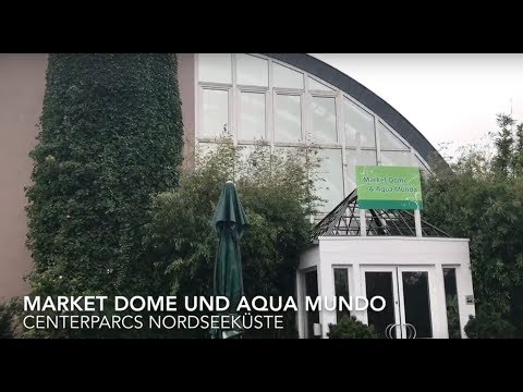 Market Dome und Aqua Mundo CenterParcs Park Nordseeküste