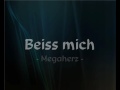 Megaherz - Beiss mich (+ Lyrics) 
