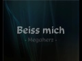 Megaherz - Beiss mich (+ Lyrics) 