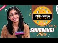Shubhangi Atre Shares Her Exciting Morning Routine Exclusive Bhabi Ji Ghar Par Hai