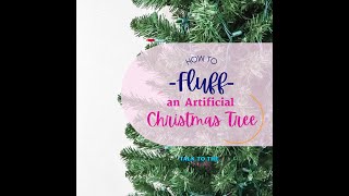 How to Fluff an Artificial Christmas Tree