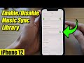 iPhone 12: How to Enable/Disable Music Sync Library