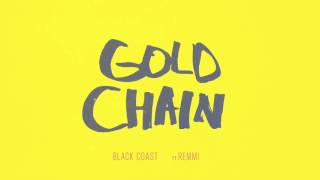 Black Coast - Gold Chain ft REMMI