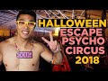 Halloween Escape Psycho Circus 2018 Rave Tips