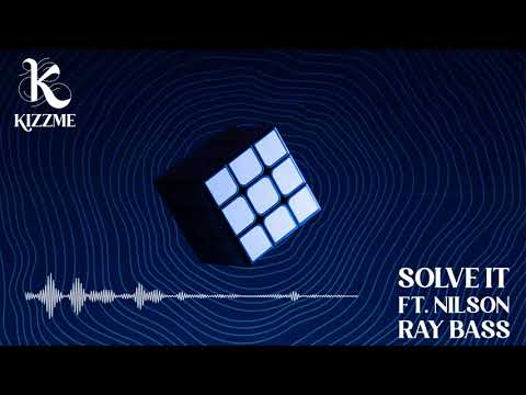 KIZZME - Solve It (Audio) ft. Nilson x Mr. Ray Bass