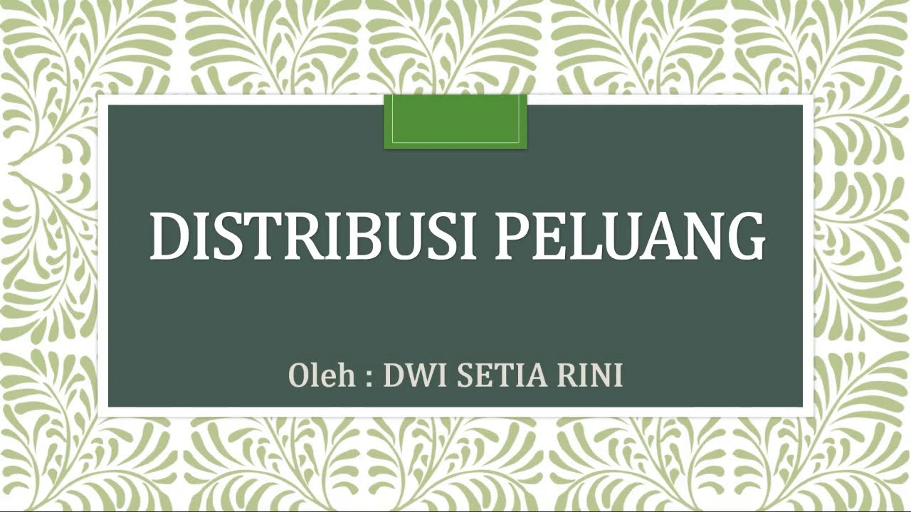 Kelas XII / Distribusi Peluang / Probabilitas