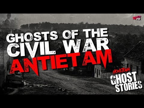 Ghosts of the Civil War: Antietam | Sharpsburg, MD
